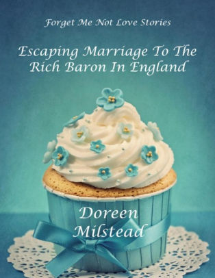 Escaping Marriage to the Rich Baron In England