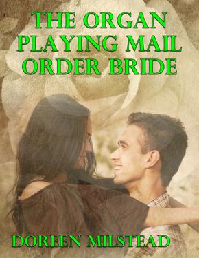 The Organ Playing Mail Order Bride