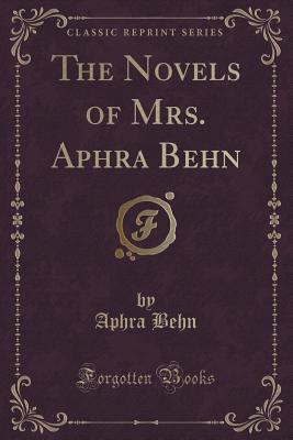 The Novels Of Mrs. Aphra Behn