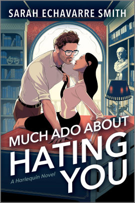 Much Ado About Hating You