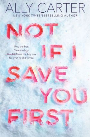 Not If I Save You First by Ally Carter