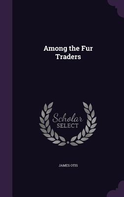 Among the Fur Traders