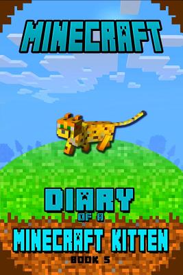 Diary of a Minecraft Kitten Book 5