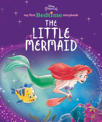 The Little Mermaid: My First Disney Princess Bedtime Storybook