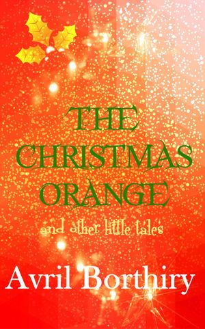 The Christmas Orange and Other Tales