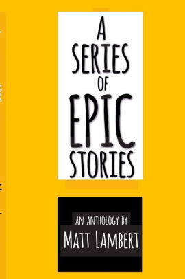 A Series of EPIC Stories