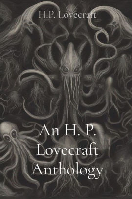 An H. P. Lovecraft Anthology