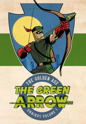 Green Arrow: The Golden Age Omnibus Vol. 1