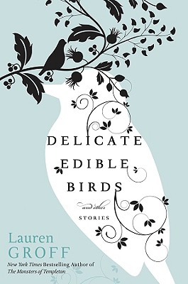 Delicate Edible Birds and Other Stories