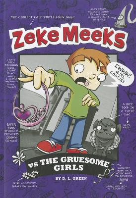 Zeke Meeks Vs the Gruesome Girls