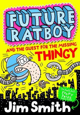 Future Ratboy and the Quest for the Missing Thingy