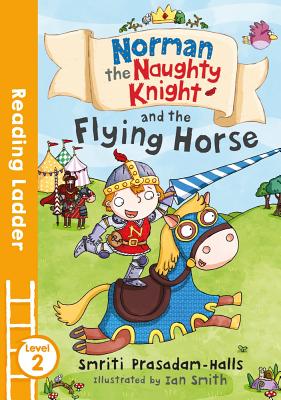 Norman The Naughty Knight & The Flying Horse