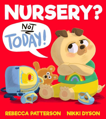 Nursery? Not Today!