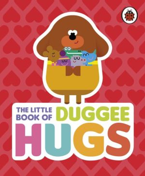 The Little Book of Duggee Hugs