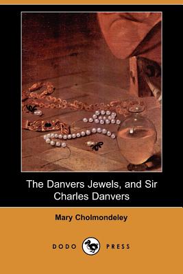 The Danvers Jewels, and Sir Charles Danvers