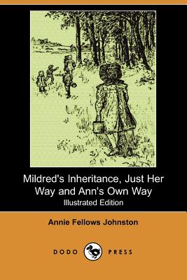 Mildred's Inheritance; Just Her Way; Ann's Own Way