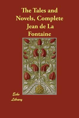 The Tales And Novels Of J. De La Fontaine