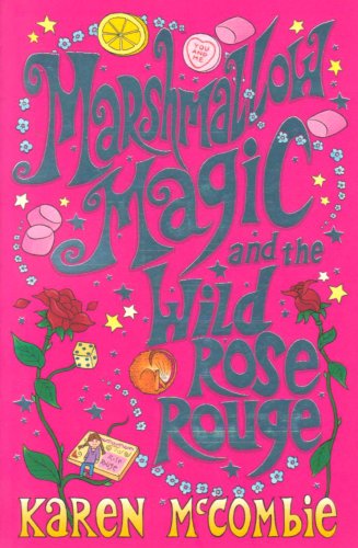 Marshmallow Magic and the Wild Rose Rouge