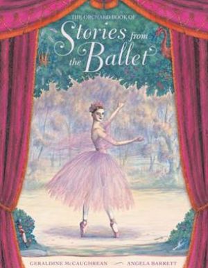 The Orchard Book of Stories from the Ballet