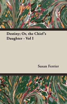 Destiny; Or, the Chief's Daughter -