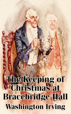 The Keeping of Christmas at Bracebridge Hall