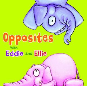 Opposites with Eddie and Ellie