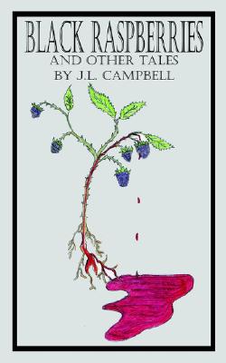 Black Raspberries and Other Tales by J.L. Campbell