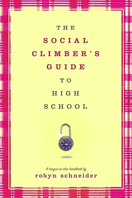 The Social Climber's Guide to High School