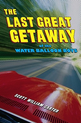 The Last Great Getaway of the Water Balloon Boys