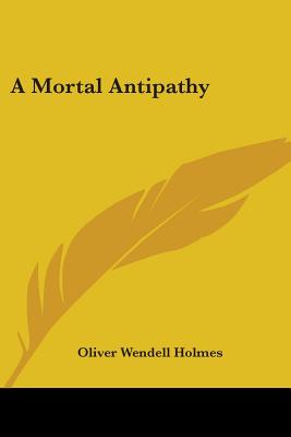 A Mortal Antipathy