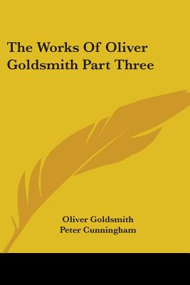 The Works Of Oliver Goldsmith Part Three