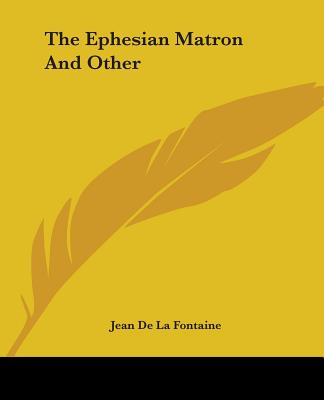 The Ephesian Matron and Other