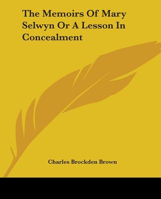 The Memoirs Of Mary Selwyn Or A Lesson In Concealment