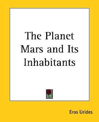 The Planet Mars & Its Inhabitants