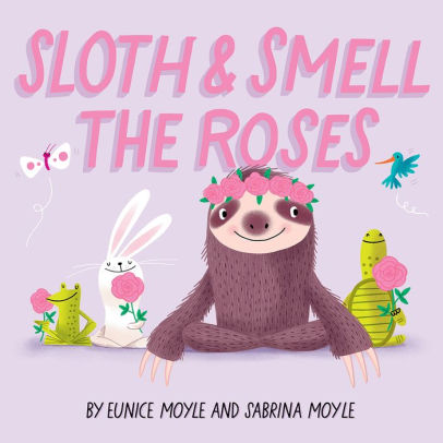 Sloth and Smell the Roses