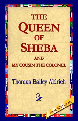 The Queen of Sheba & My Cousin the Colonel