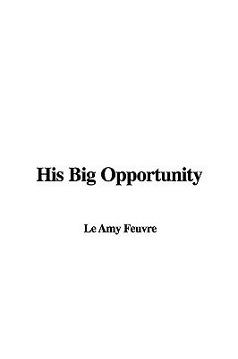 His Big Opportunity