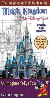 Imagineering Field Guide to Magic Kingdom at Walt Disney World--Updated!