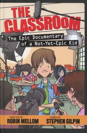 The Classroom (The Epic Documentary of a Not-Yet-Epic Kid)