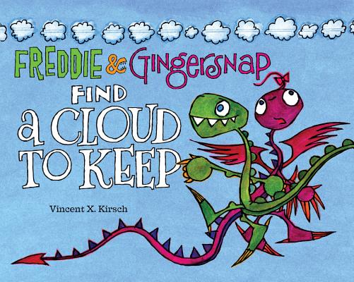 Freddie & Gingersnap Find a Cloud to Keep