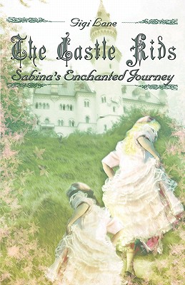 The Castle Kids: Sabina's Enchanted Journey