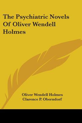 The Psychiatric Novels of Oliver Wendell Holmes