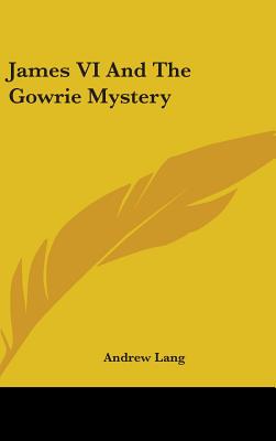 James VI and the Gowrie Mystery