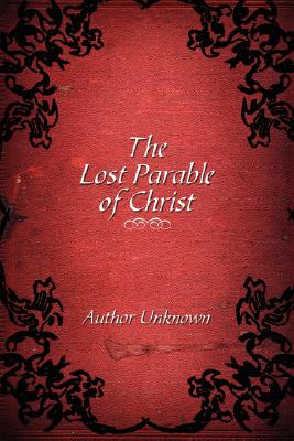 The Lost Parable of Christ