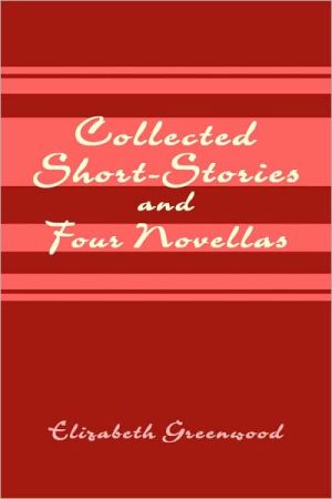 Collected Short-Stories and Four Novellas