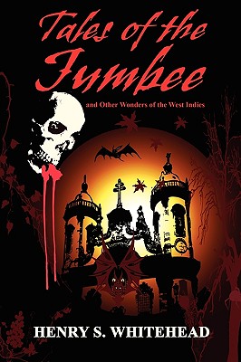 Tales Of The Jumbee And Other Wonders Of The West Indies