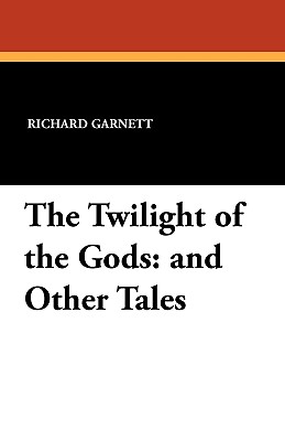 The Twilight of the Gods: And Other Tales