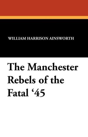 The Manchester Rebels of the Fatal '45