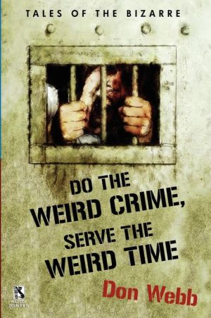 Do The Weird Crime, Serve The Weird Time