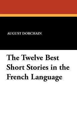 The Twelve Best Short Stories In The French Language